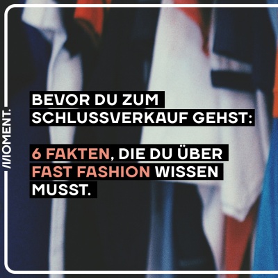 6 Fakten über Fast Fashion