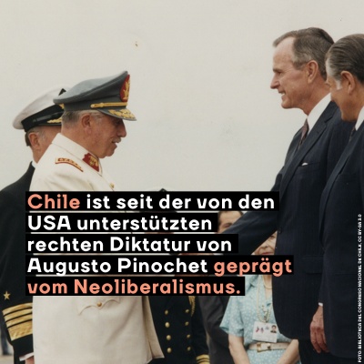 Chiles Geschichte ist seit der rechten Diktatur von Augusto Pinochet geprägt vom Neoliberalismus.