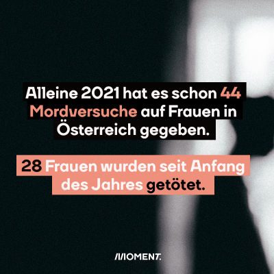Alleine 2021 hat es schon 44 Mordversuche auf Frauen in Österreich gegeben. 28 Frauen wurden seit Anfang des Jahres getötet.